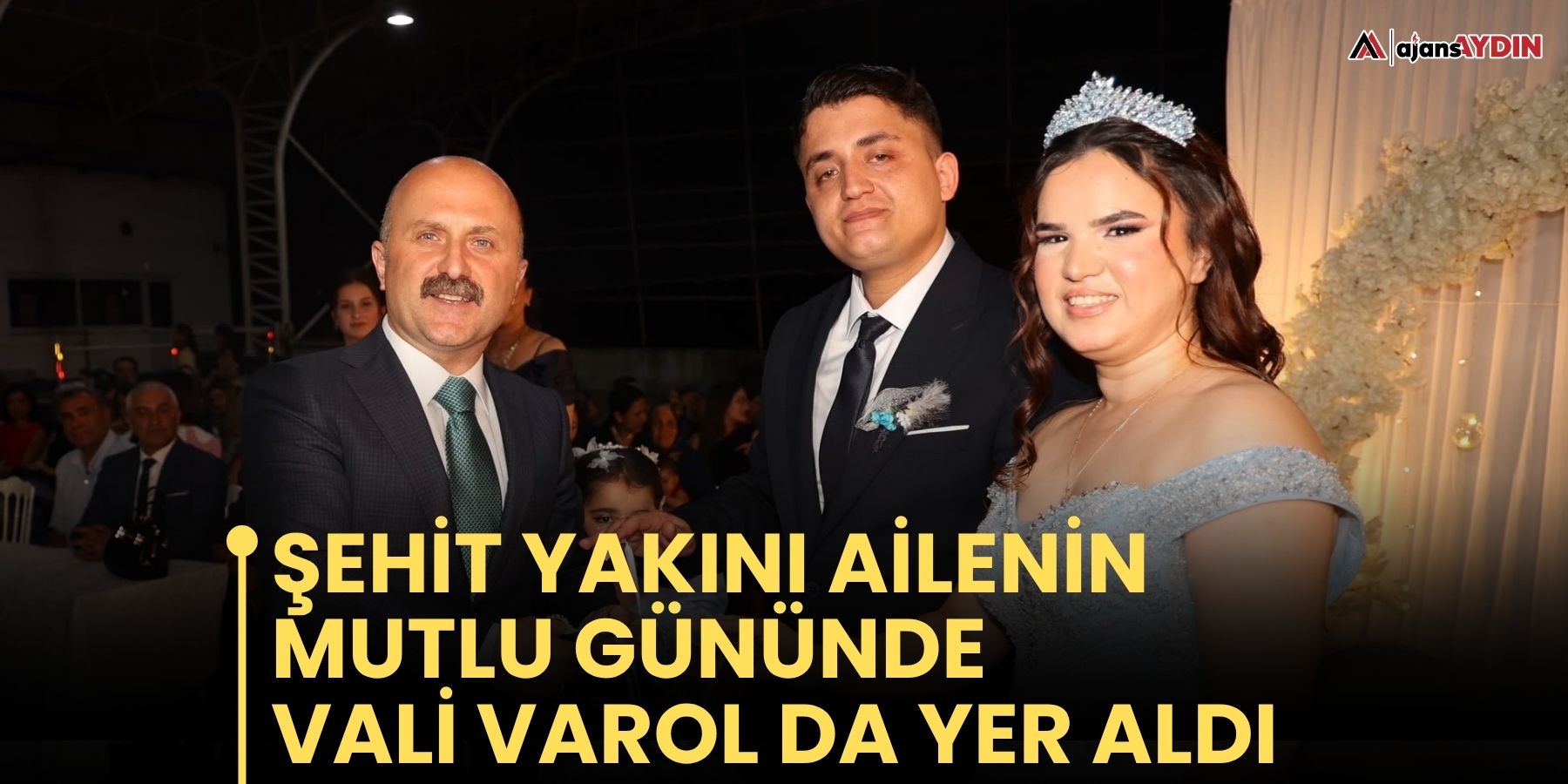 Şehit yakını ailenin mutlu gününde Vali Varol da yer aldı