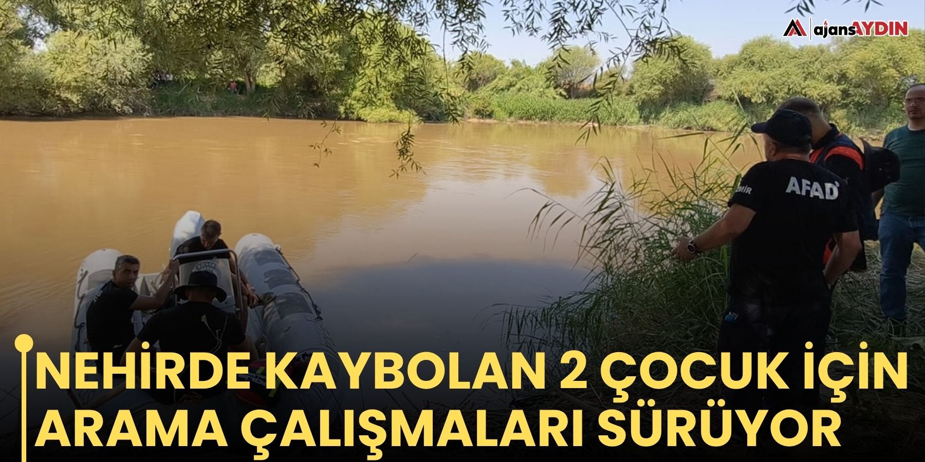 Menderes Nehri'nde kaybolan 2 çocuk için arama çalışmaları sürüyor