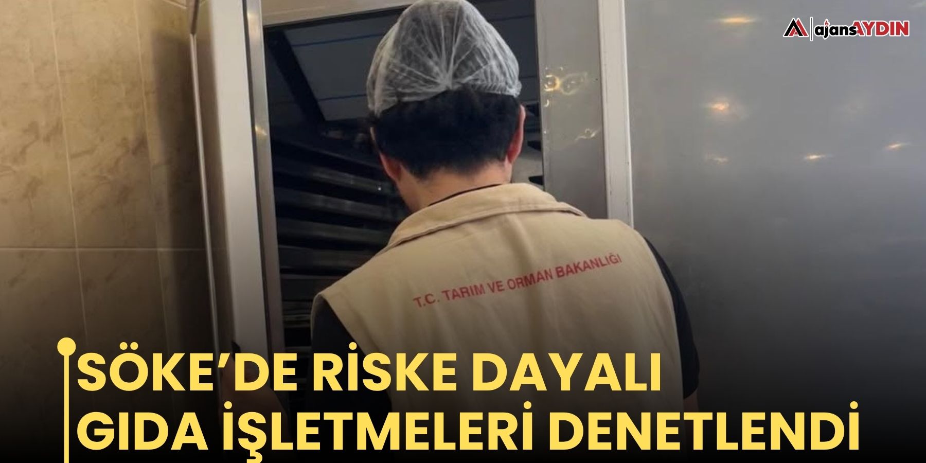 Söke’de riske dayalı gıda işletmeleri denetlendi