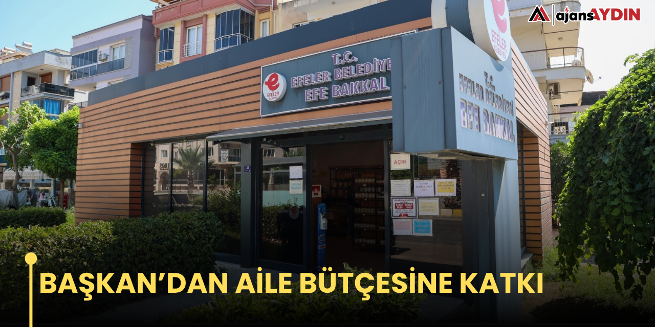 BAŞKAN'DAN AİLE BÜTÇESİNE KATKI