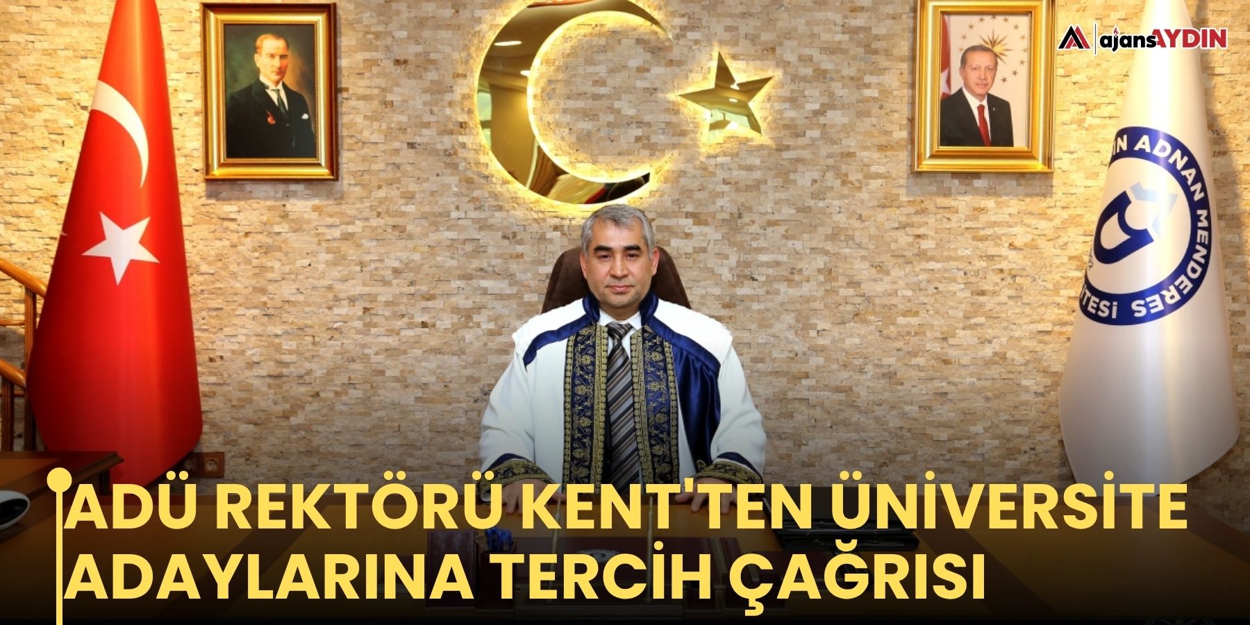 ADÜ Rektörü Kent'ten üniversite adaylarına tercih çağrısı