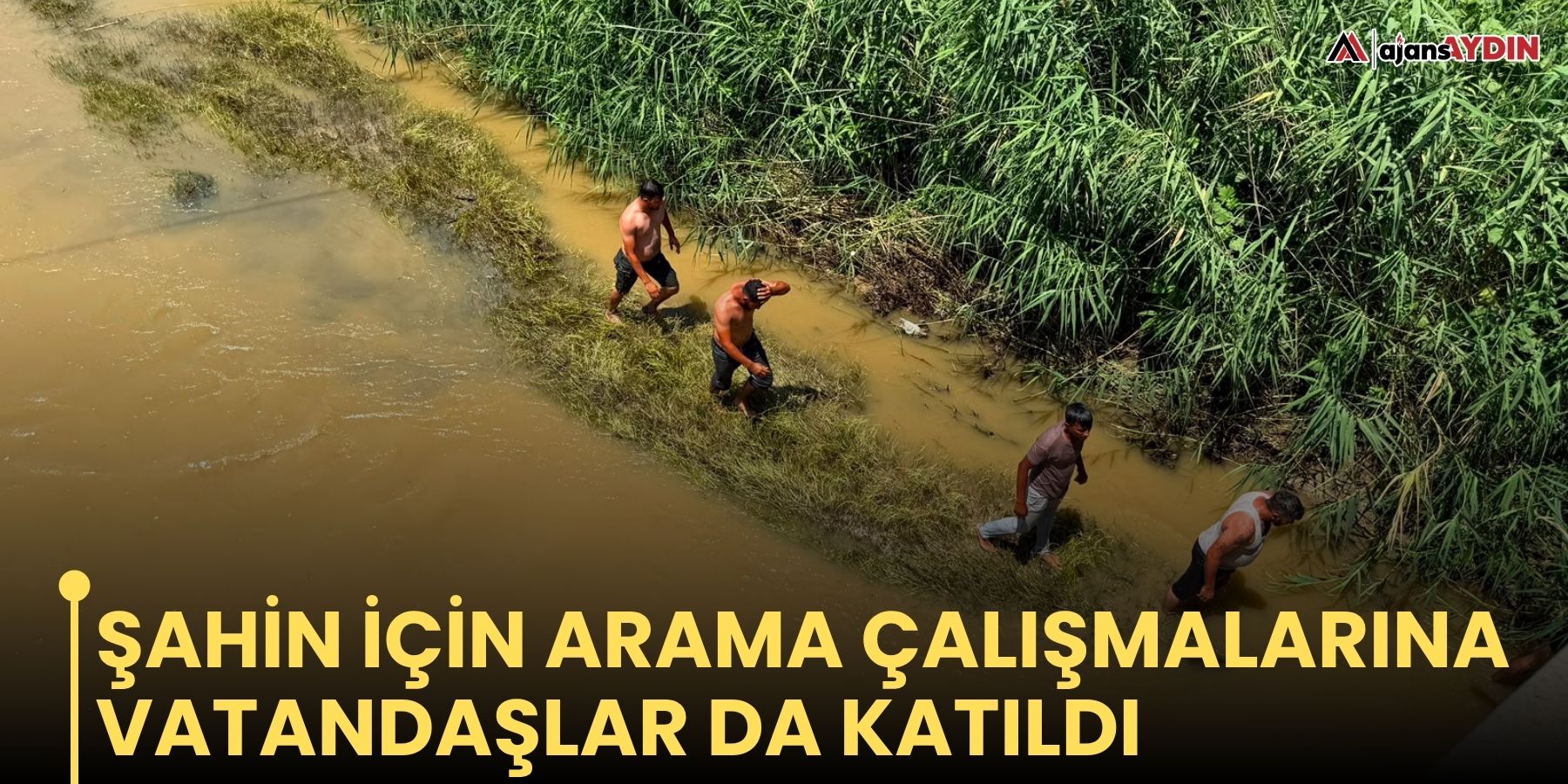 Şahin için arama çalışmalarına vatandaşlar da katıldı