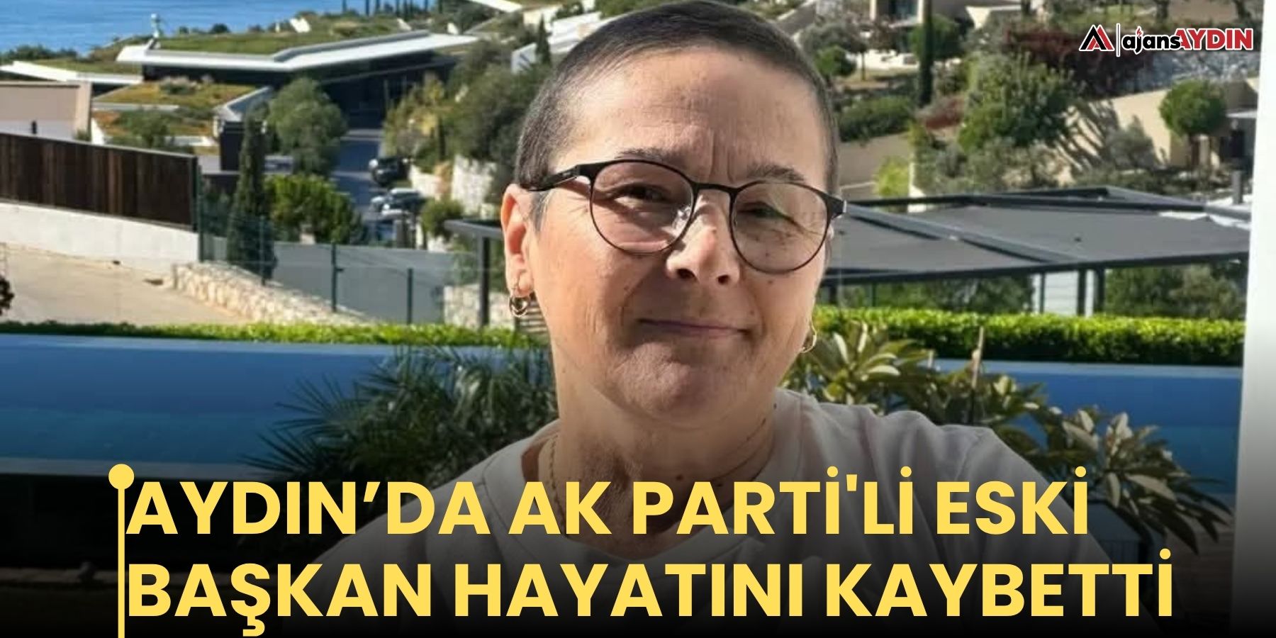 Aydın'da AK Parti'li eski başkan hayatını kaybetti