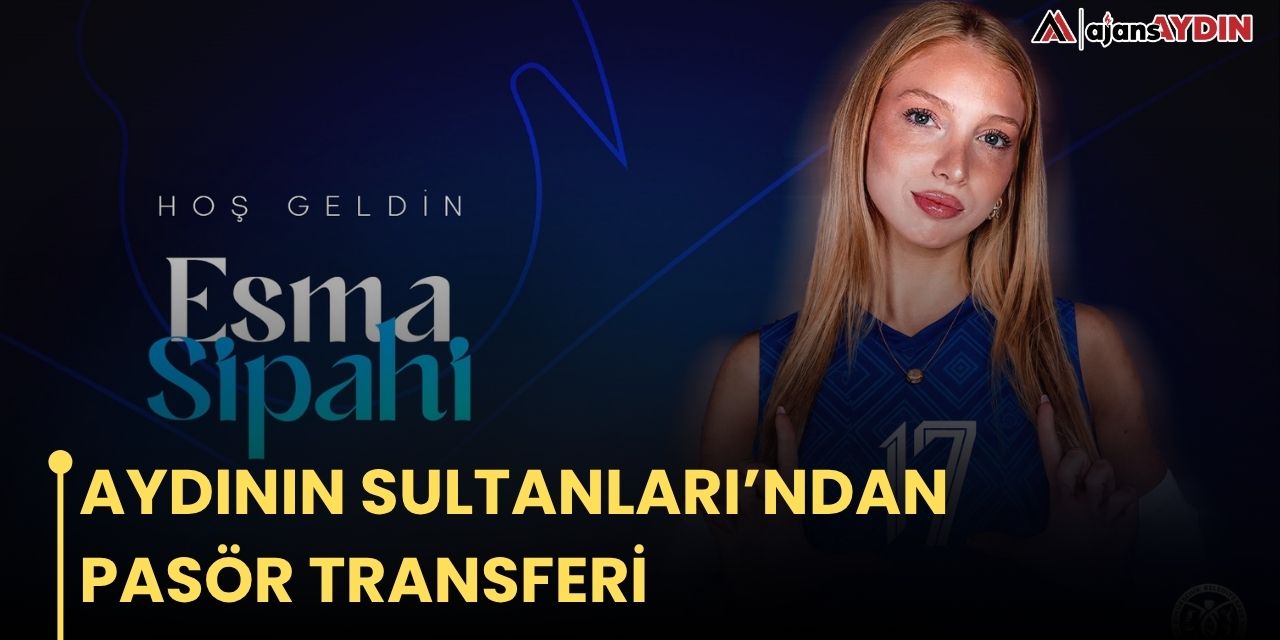 AYDININ SULTANLARI’NDAN PASÖR TRANSFERİ