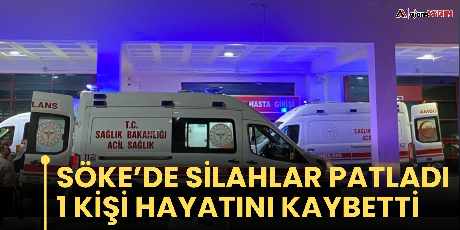 Söke’de silahlar patladı  1 kişi hayatını kaybetti