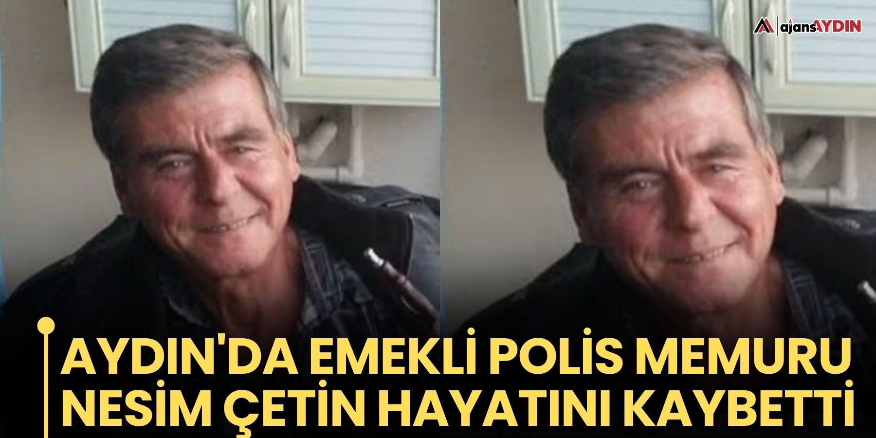 Aydın'da emekli polis memuru Nesim Çetin hayatını kaybetti