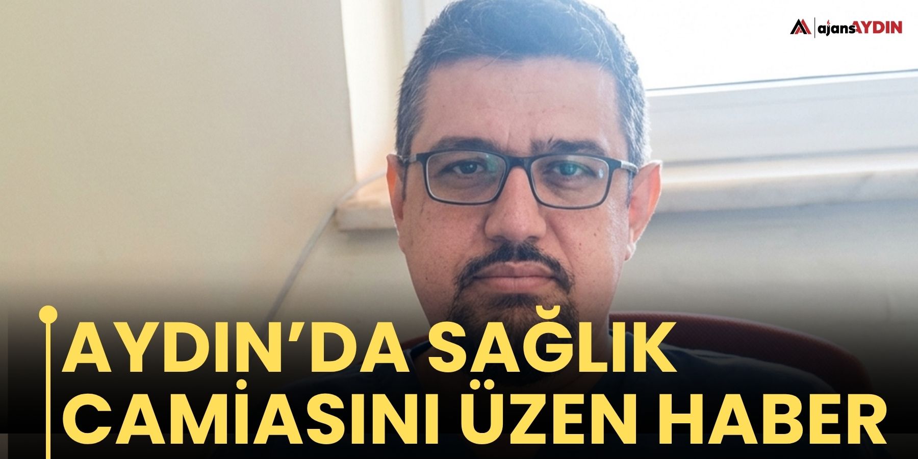 Aydın’da sağlık camiasını üzen haber