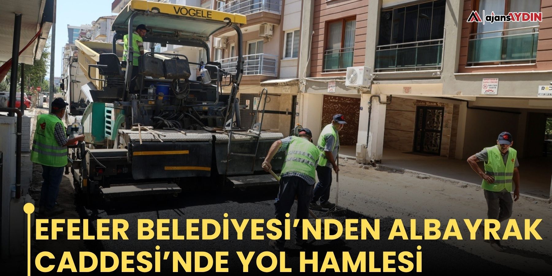 Efeler Belediyesi’nden Albayrak Caddesi’nde yol hamlesi