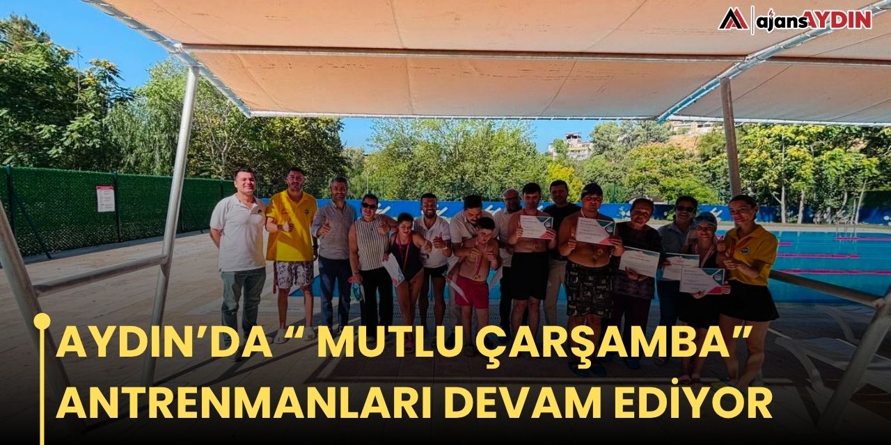 AYDIN’DA  “MUTLU ÇARŞAMBA” ANTRENMANLARI DEVAM EDİYOR