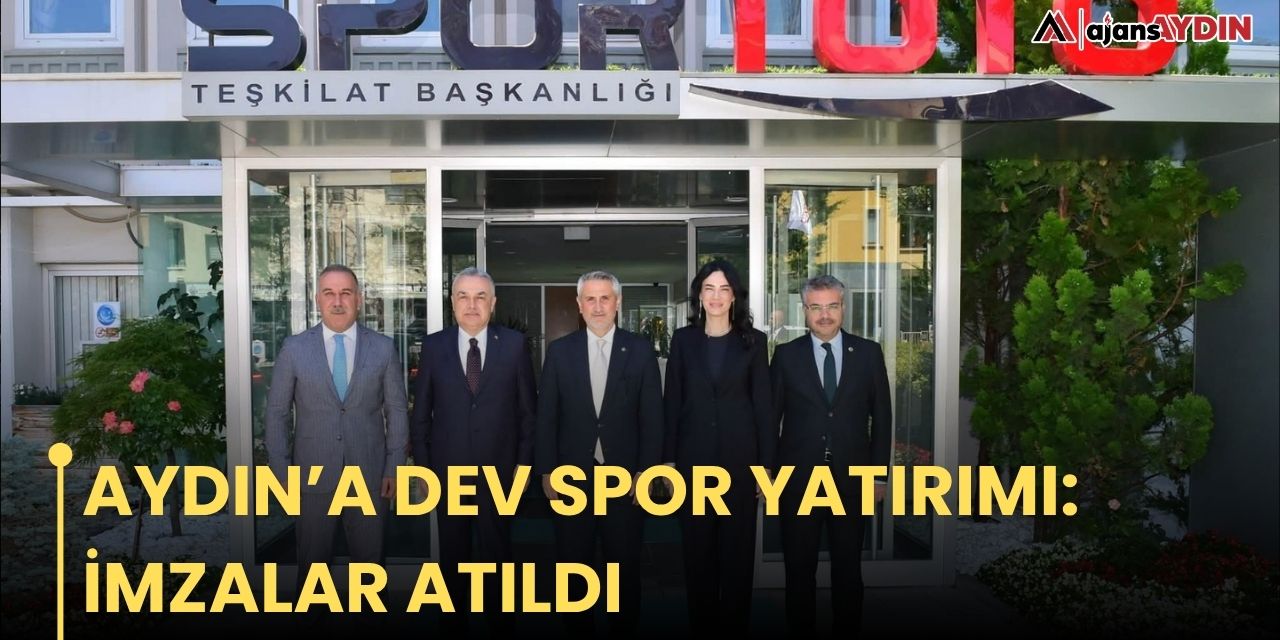 AYDIN’A DEV SPOR YATIRIMI: İMZALAR ATILDI