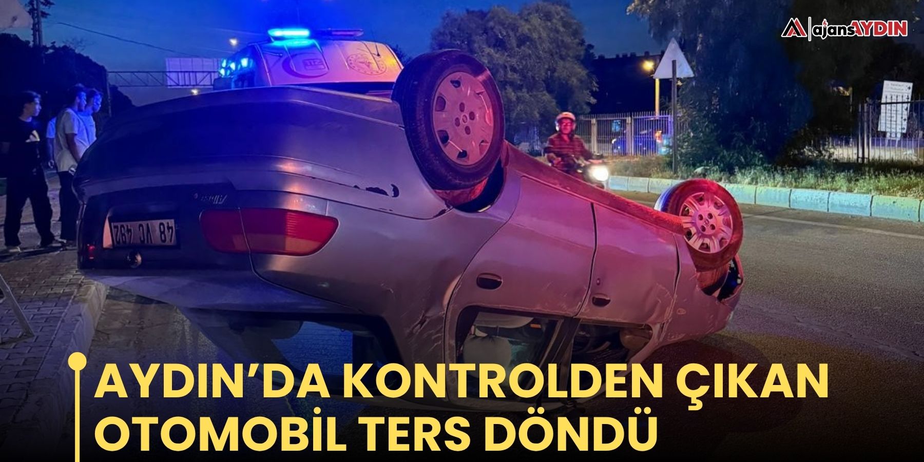 Aydın’da kontrolden çıkan otomobil ters döndü