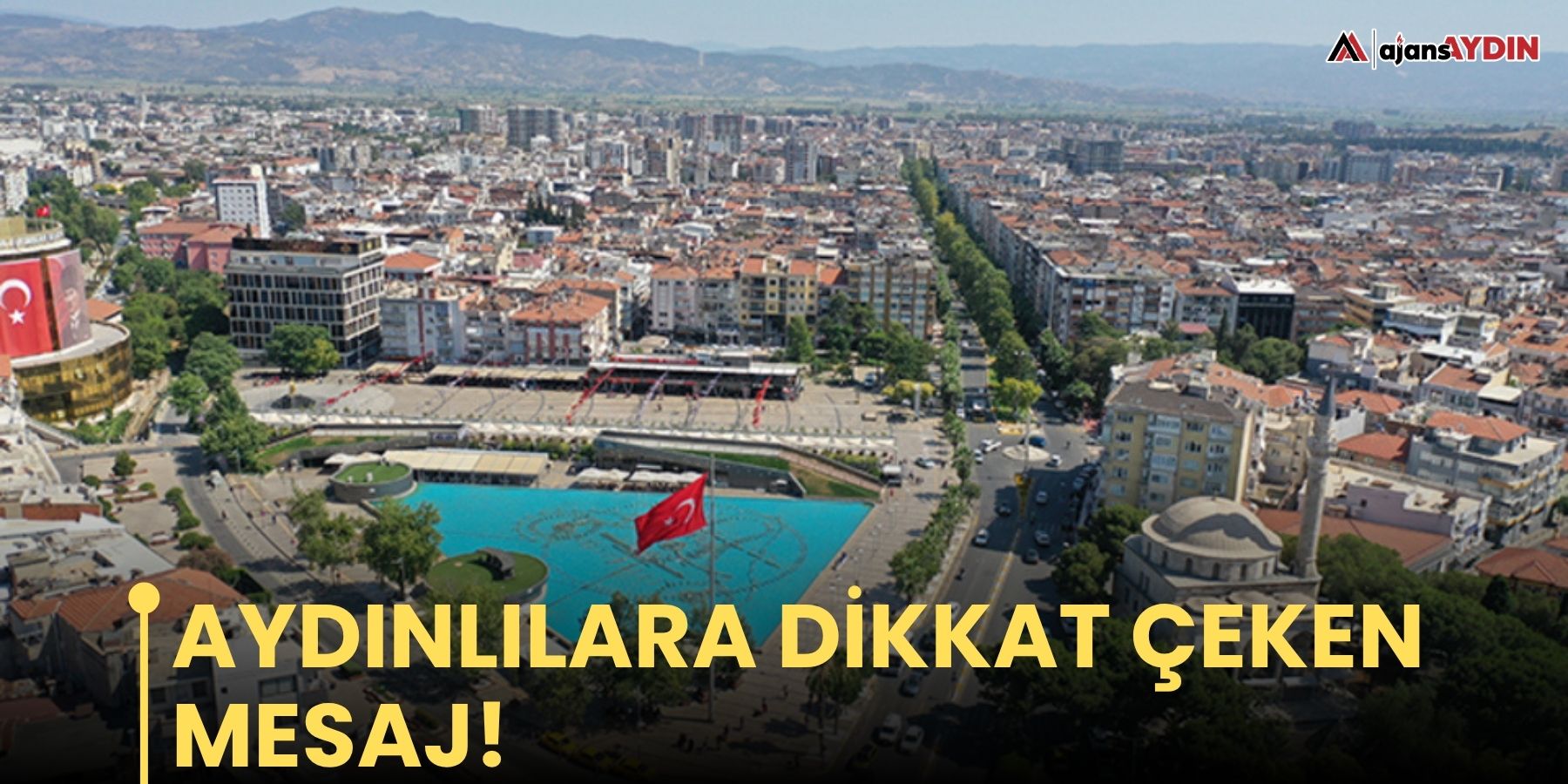 Aydınlılara dikkat çeken mesaj!
