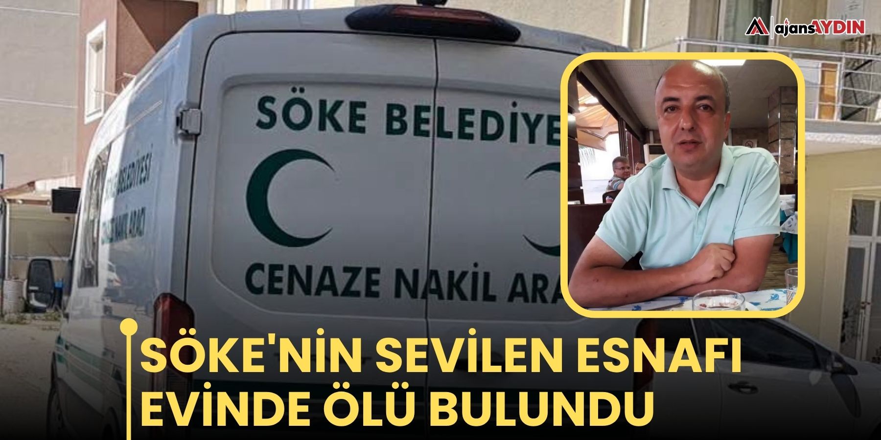 Söke'nin sevilen esnafı evinde ölü bulundu