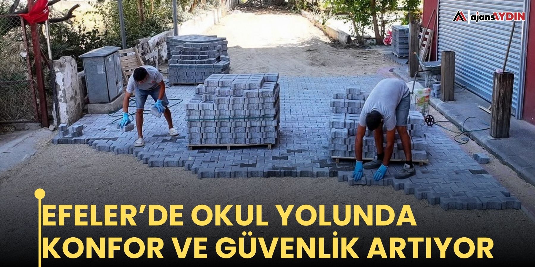 Efeler’de okul yolunda konfor ve güvenlik artıyor