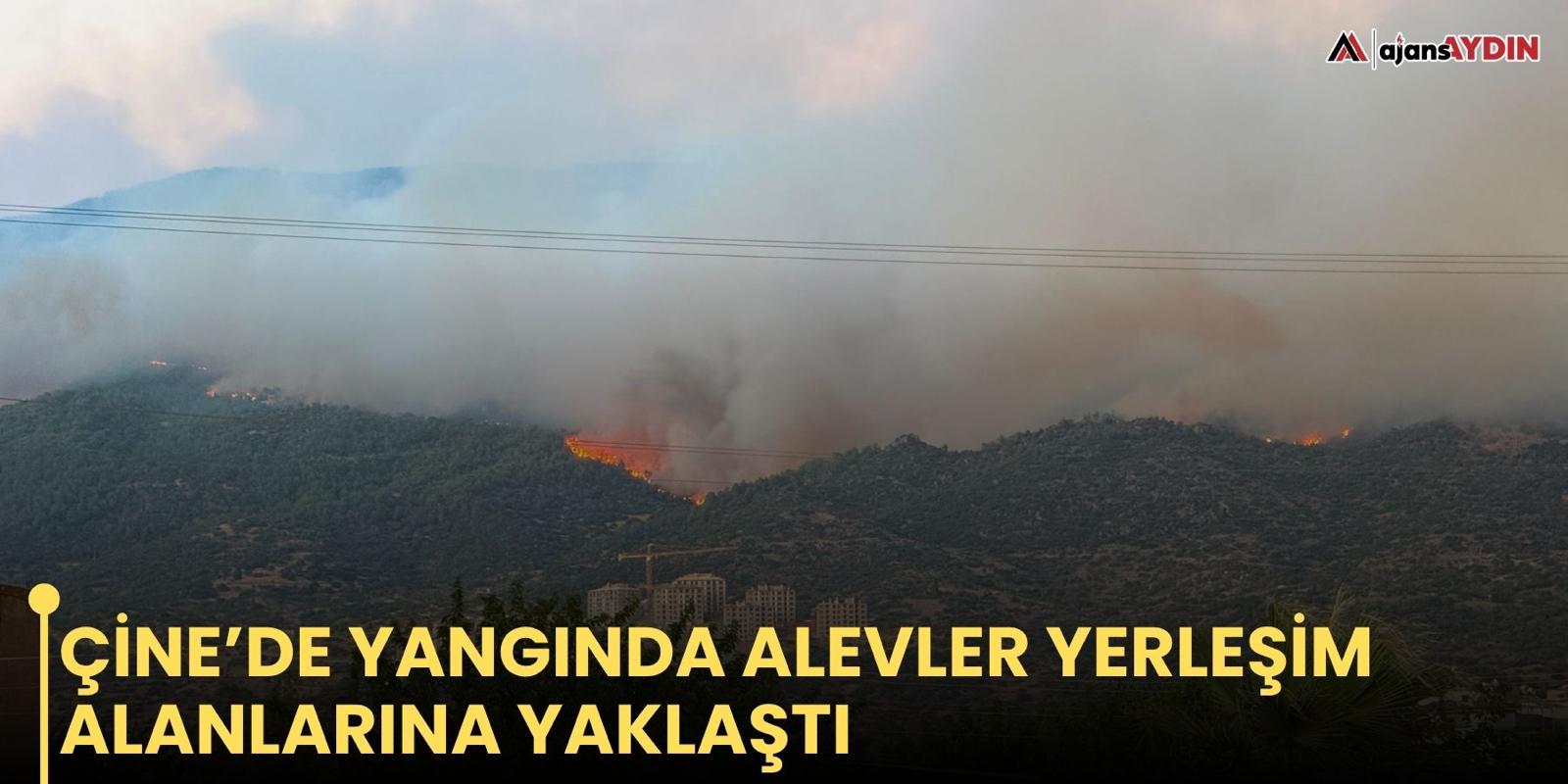 Çine’de yangında alevler yerleşim alanlarına yaklaştı
