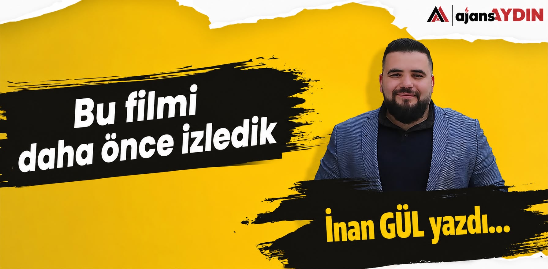 Bu filmi daha önce izledik