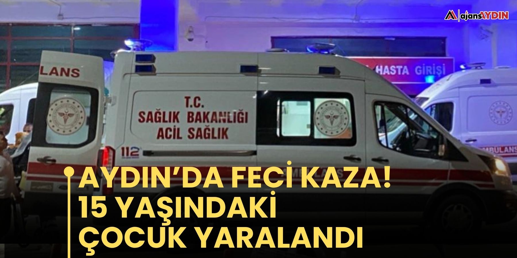 Aydın’da feci kaza! 15 yaşındaki çocuk yaralandı