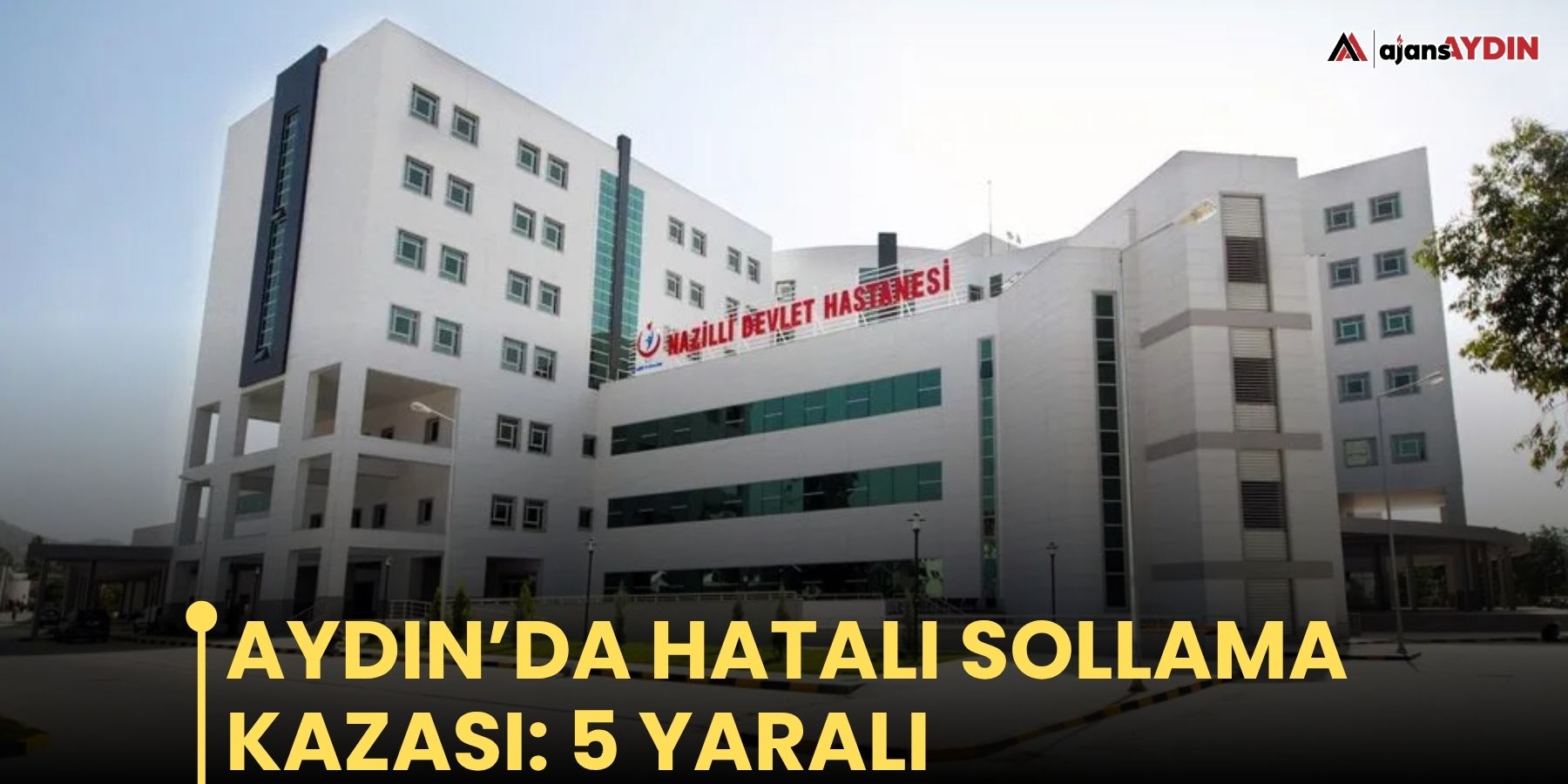 Aydın’da hatalı sollama kazası: 5 yaralı