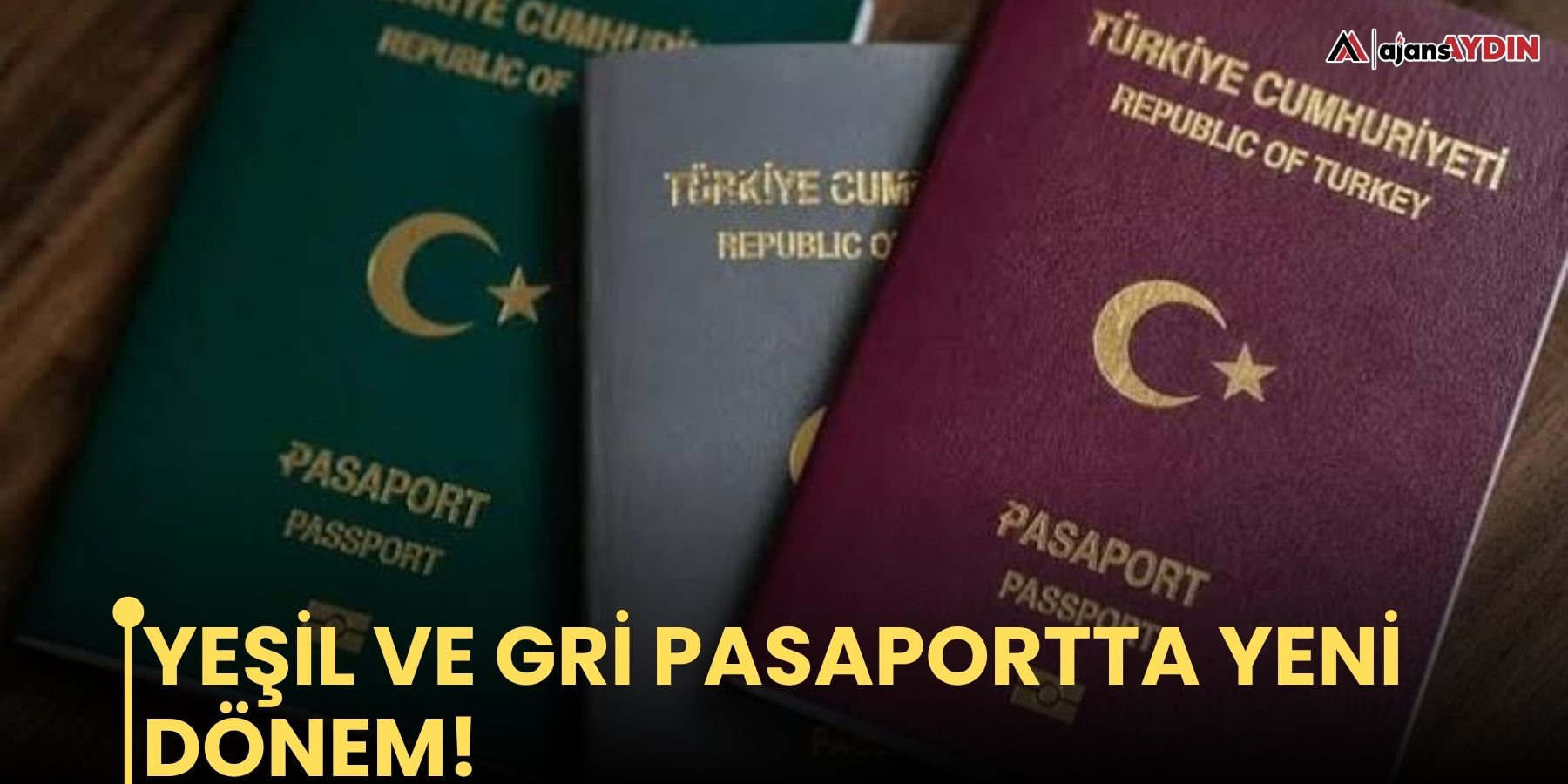 Yeşil ve gri pasaportta yeni dönem!
