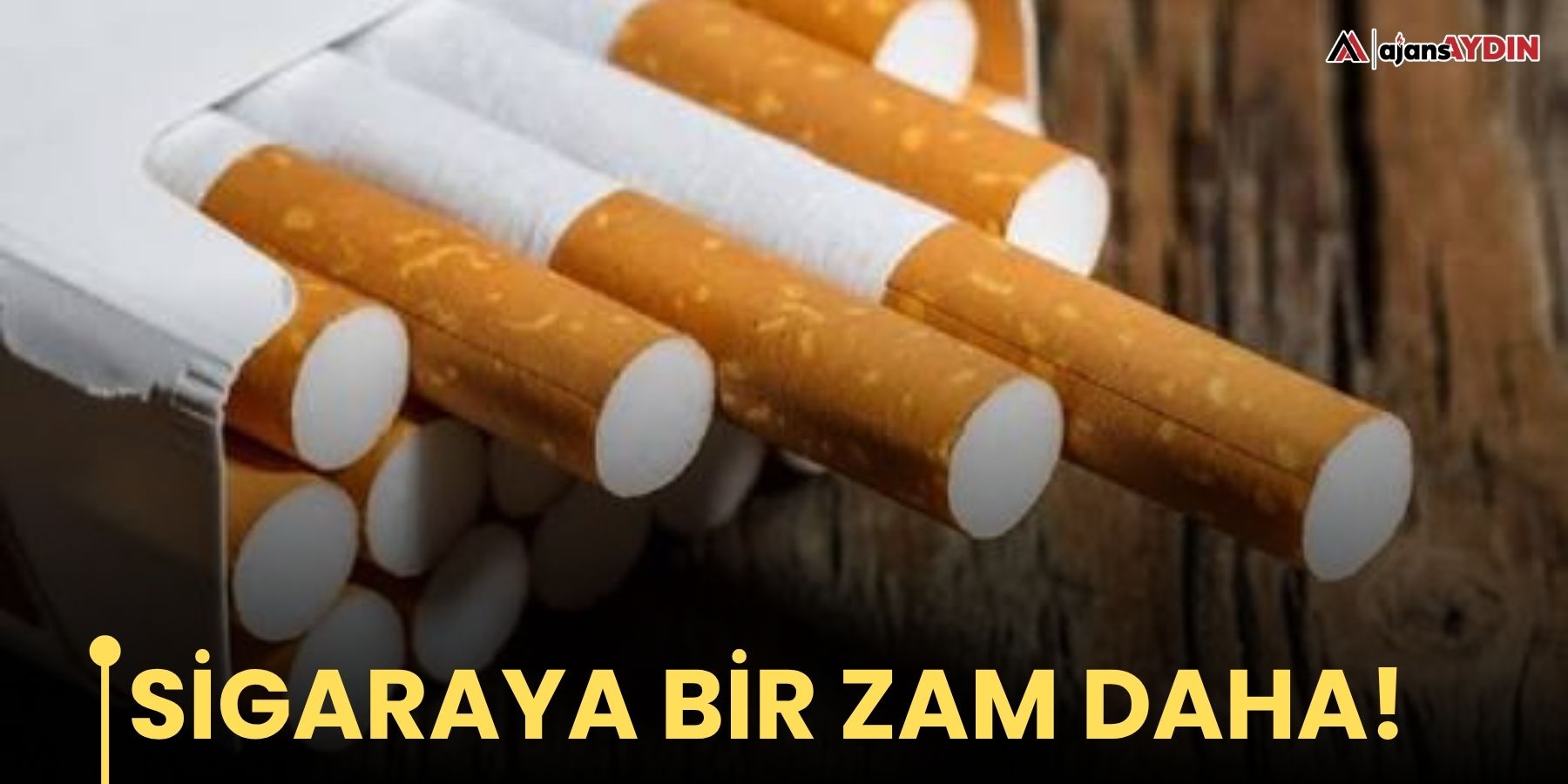 Sigaraya bir zam daha!