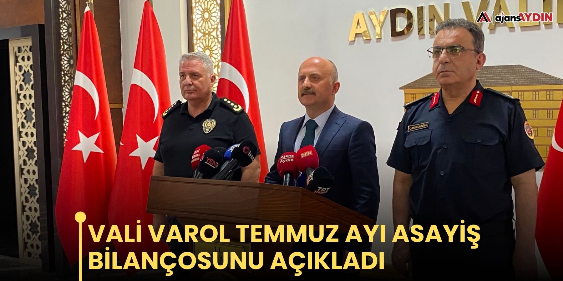 Vali Varol temmuz ayı asayiş bilançosunu açıkladı