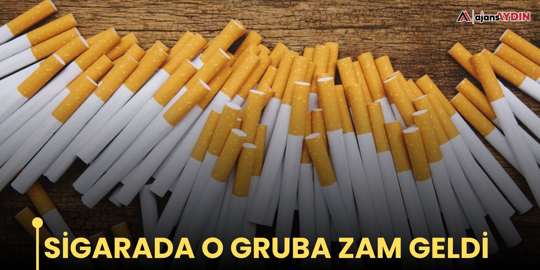 Sigarada o gruba zam geldi