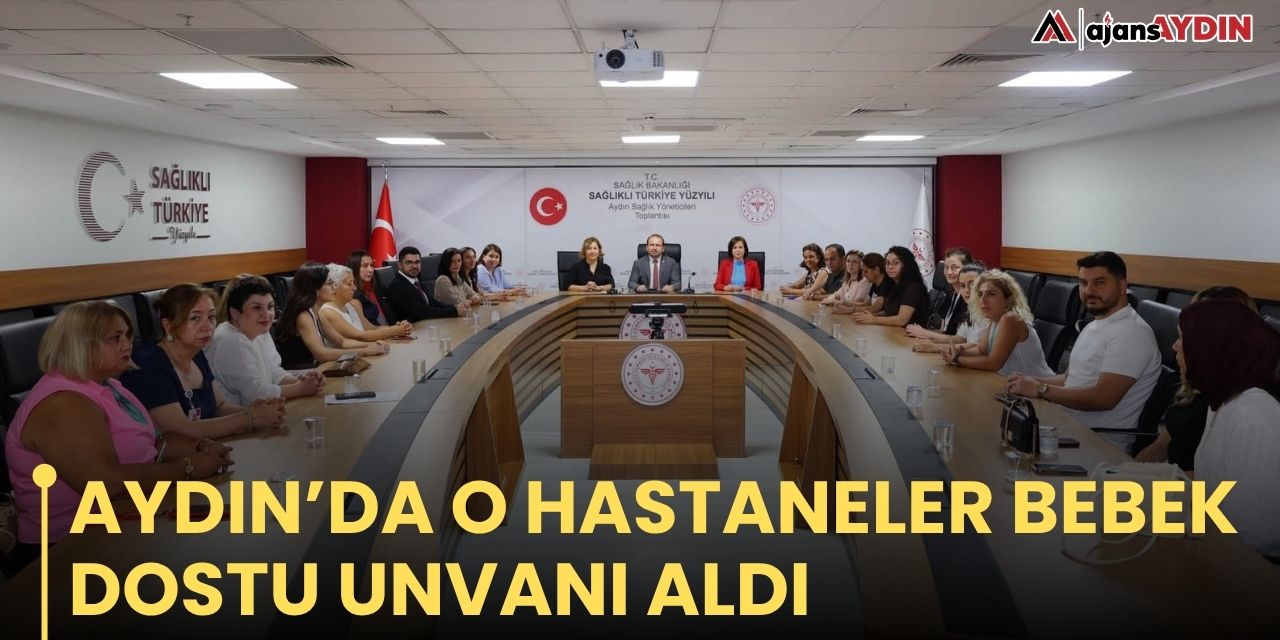 Aydın’da o hastaneler bebek dostu unvanı aldı