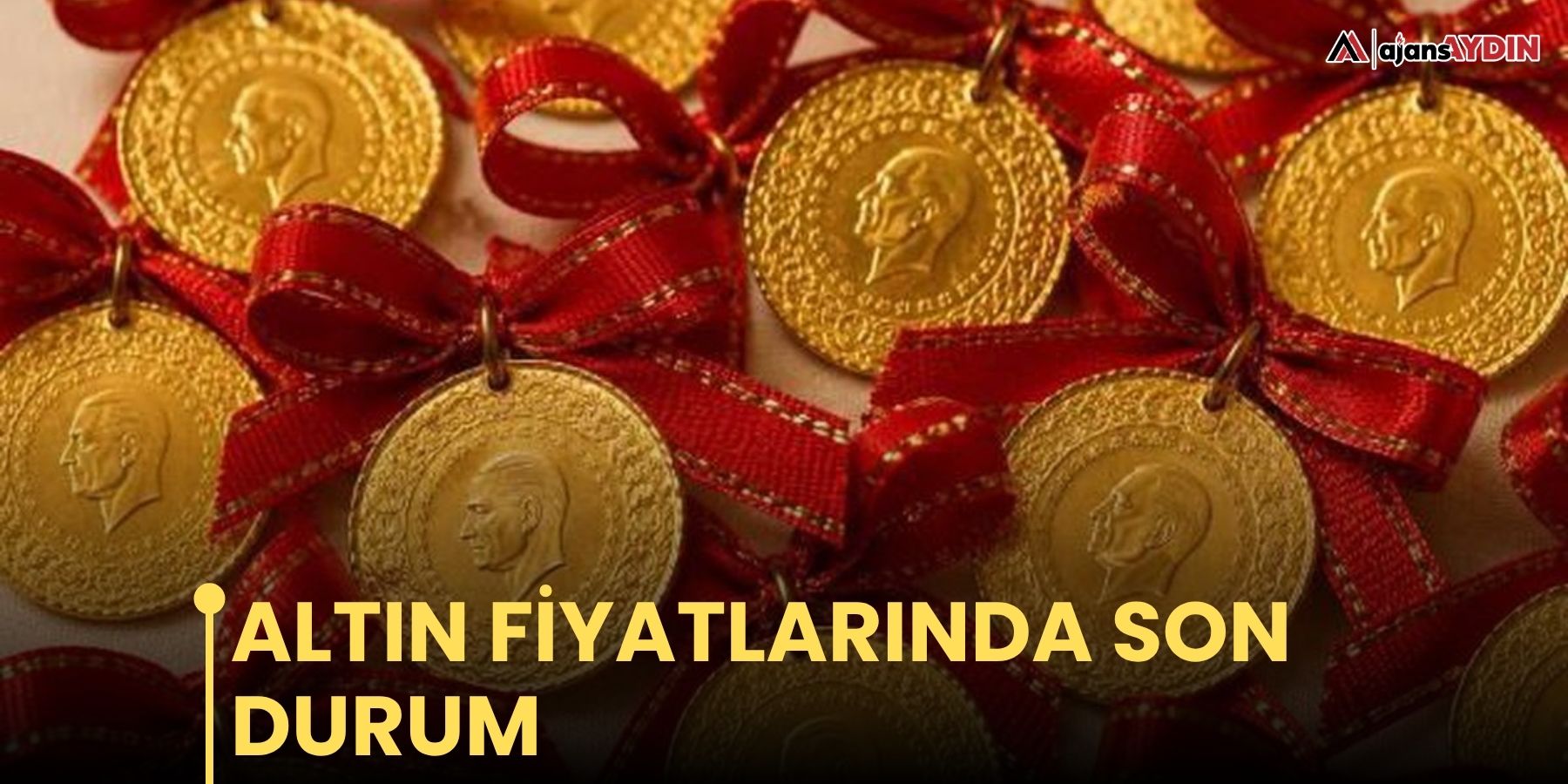 Altın fiyatlarında son durum