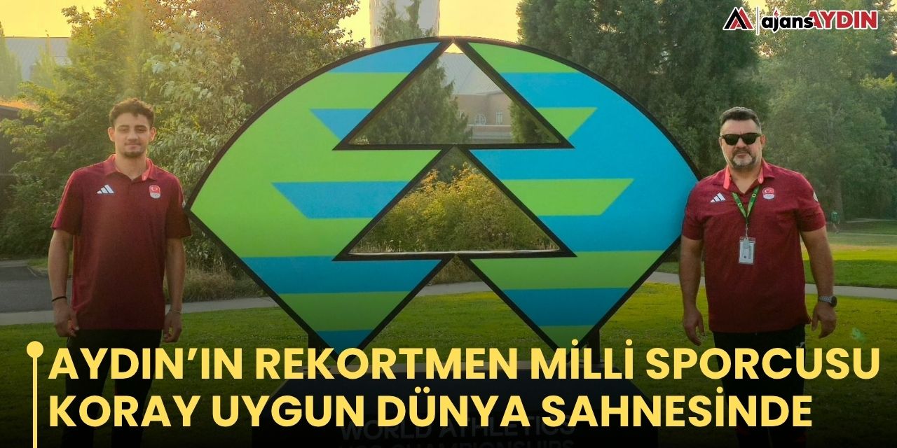 AYDIN’IN REKORTMEN MİLLİ SPORCUSU KORAY UYGUN DÜNYA SAHNESİNDE