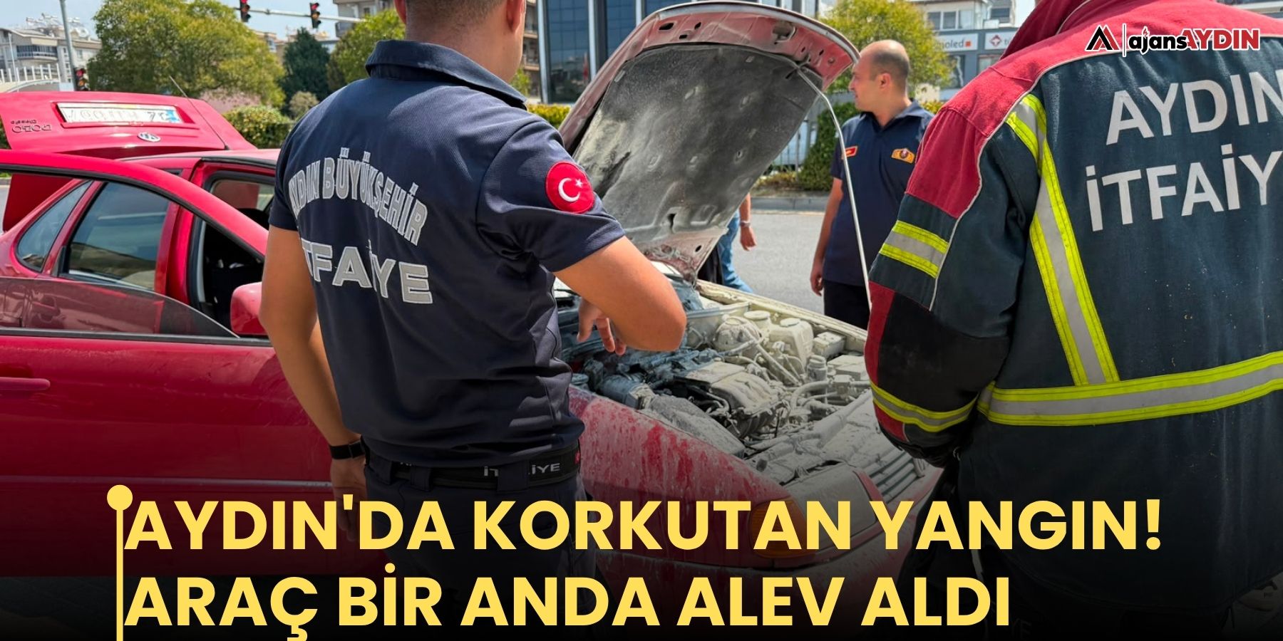 Aydın'da korkutan yangın!   Araç bir anda alev aldı