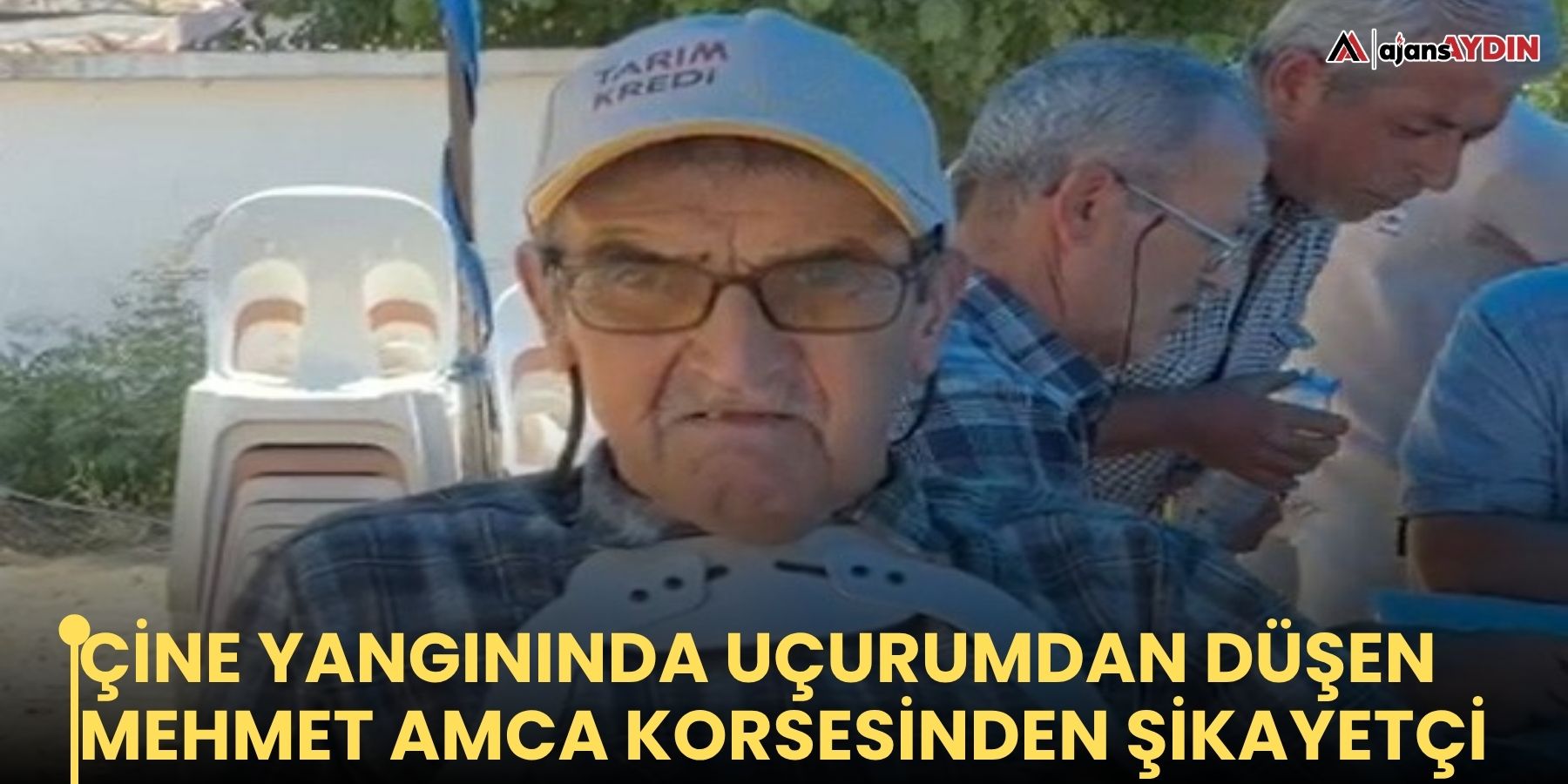 Çine yangınında uçurumdan düşen Mehmet amca korsesinden şikayetçi