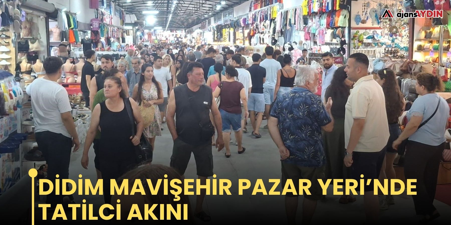 Didim Mavişehir Pazar Yeri’nde tatilci akını