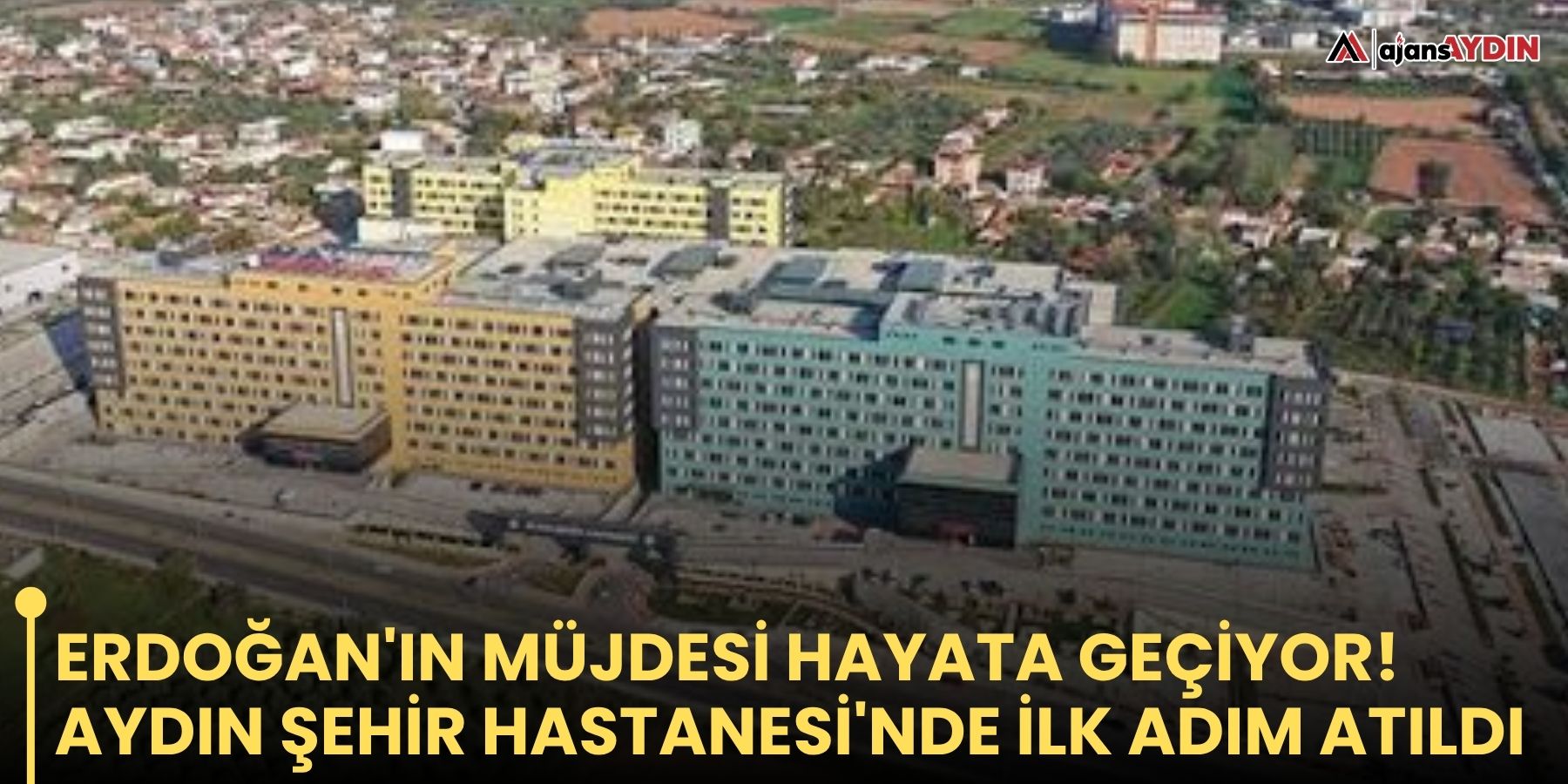 Erdoğan'ın müjdesi hayata geçiyor! Aydın Şehir Hastanesi'nde ilk adım atıldı