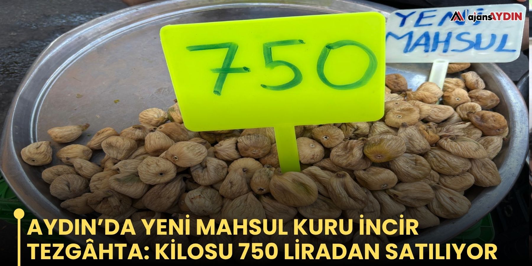 Aydın’da yeni mahsul kuru incir tezgâhta: Kilosu 750 liradan satılıyor