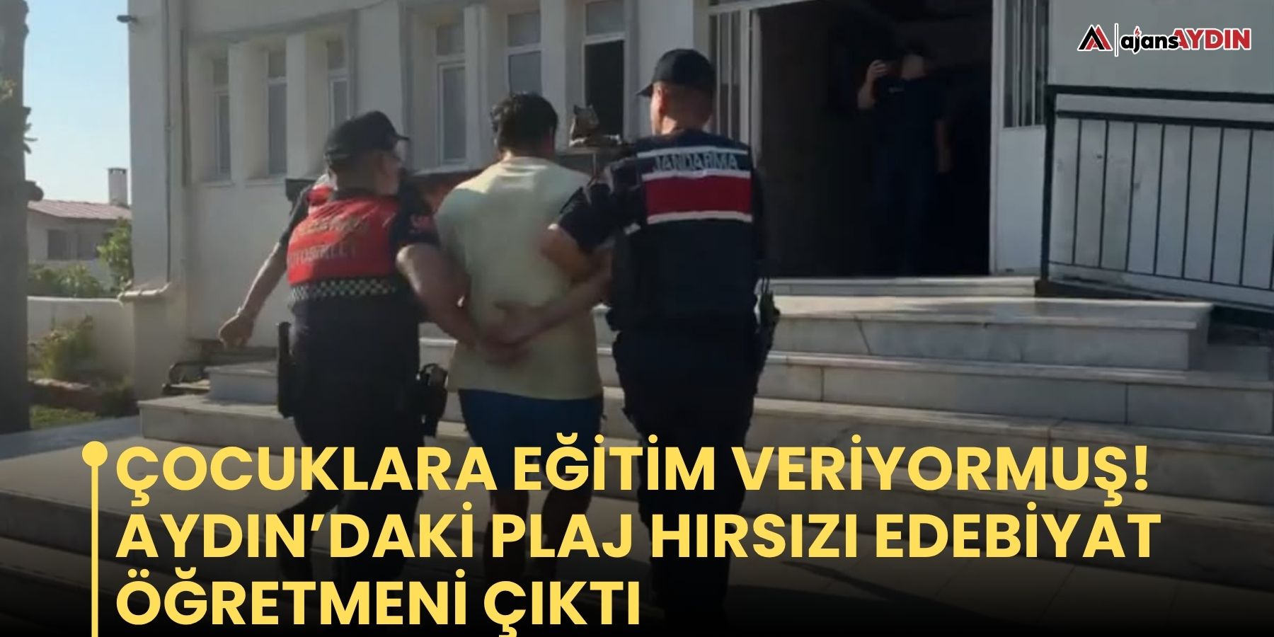 Çocuklara eğitim veriyormuş!   Aydın’daki plaj hırsızı edebiyat öğretmeni çıktı