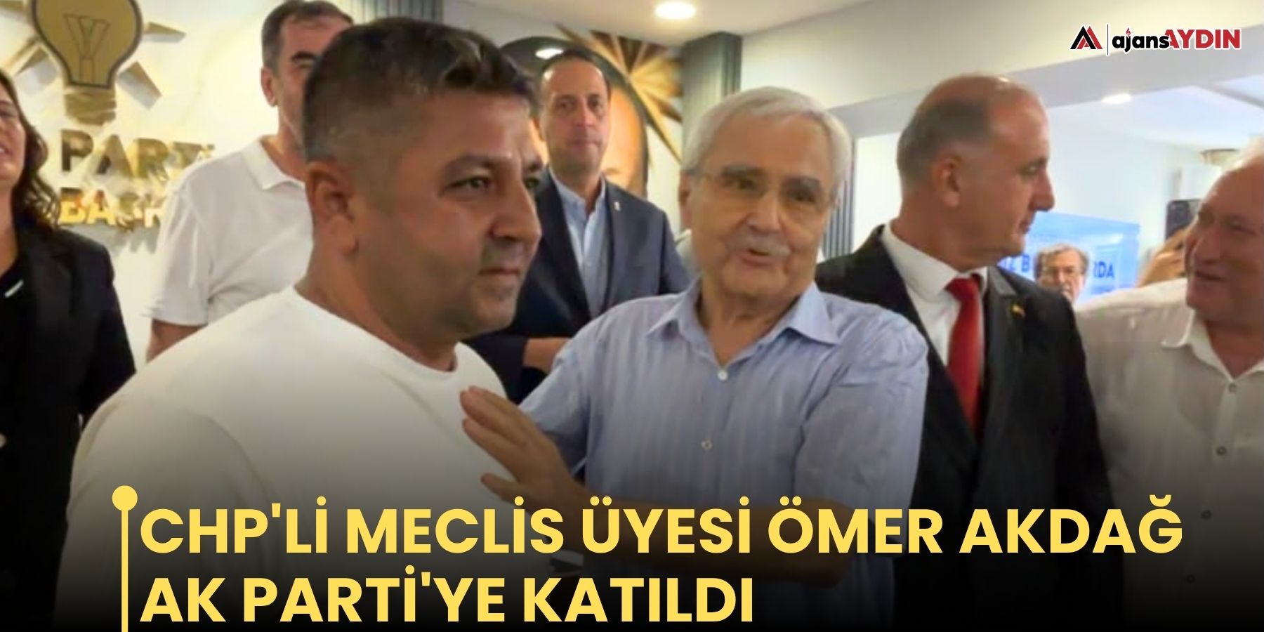 CHP'li meclis üyesi Ömer Akdağ AK Parti'ye katıldı