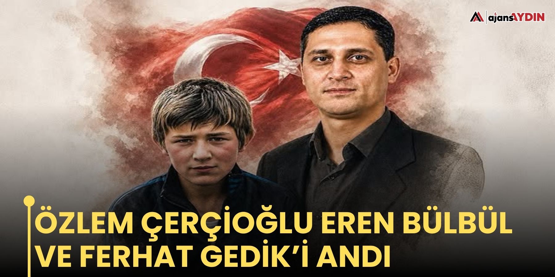 Özlem Çerçioğlu Eren Bülbül ve Ferhat Gedik’i andı