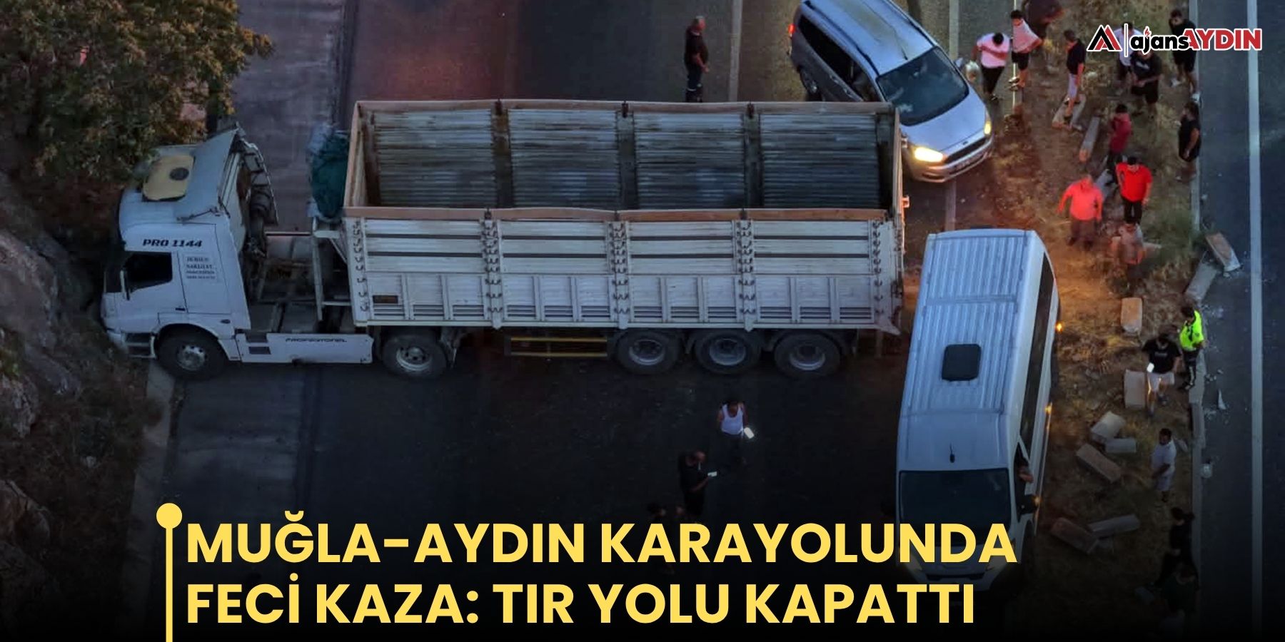 Muğla-Aydın Karayolunda feci kaza: tır yolu kapattı