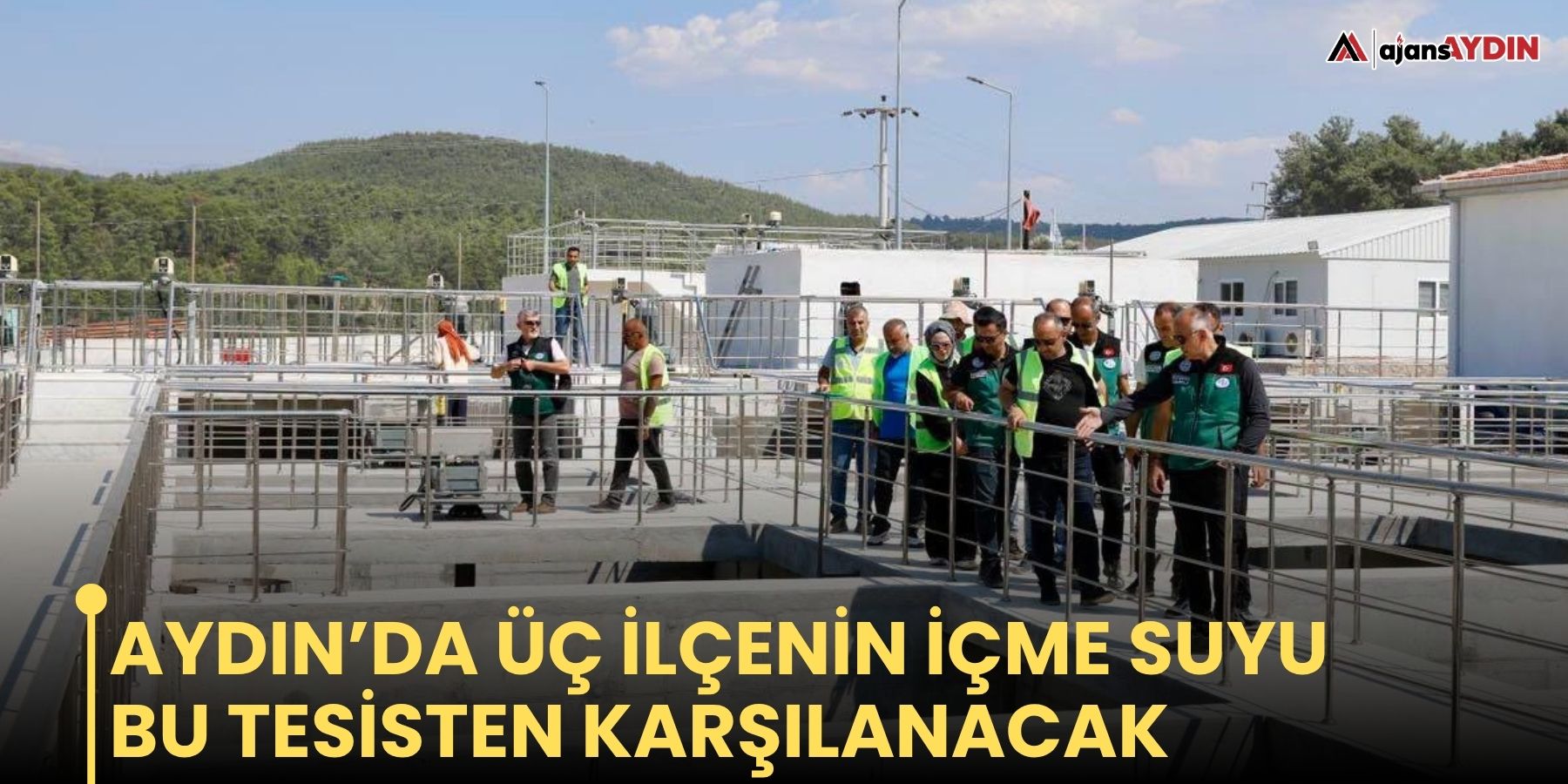 Aydın’da üç ilçenin içme suyu bu tesisten karşılanacak