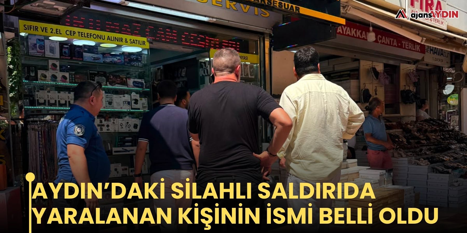 Aydın’daki silahlı saldırıda yaralanan kişinin ismi belli oldu