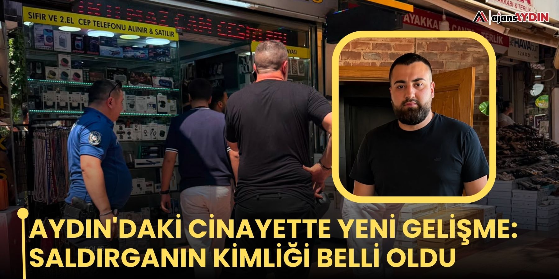 Aydın'daki cinayette yeni gelişme: saldırganın kimliği belli oldu