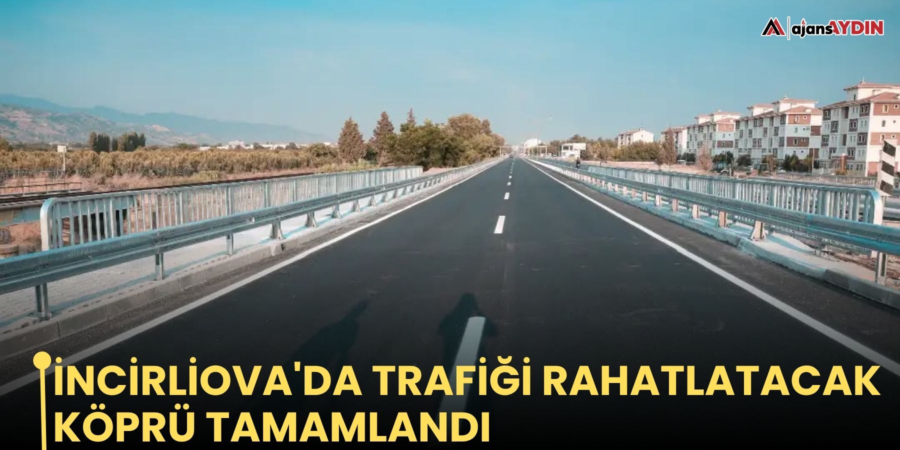 İncirliova'da trafiği rahatlatacak köprü tamamlandı