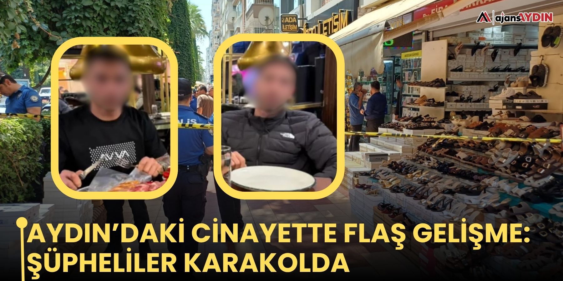 Aydın’daki cinayette flaş gelişme: şüpheliler karakolda