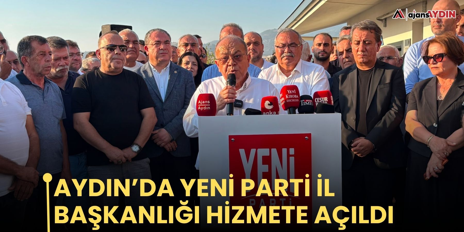 Aydın’da YENİ Parti İl Başkanlığı hizmete açıldı