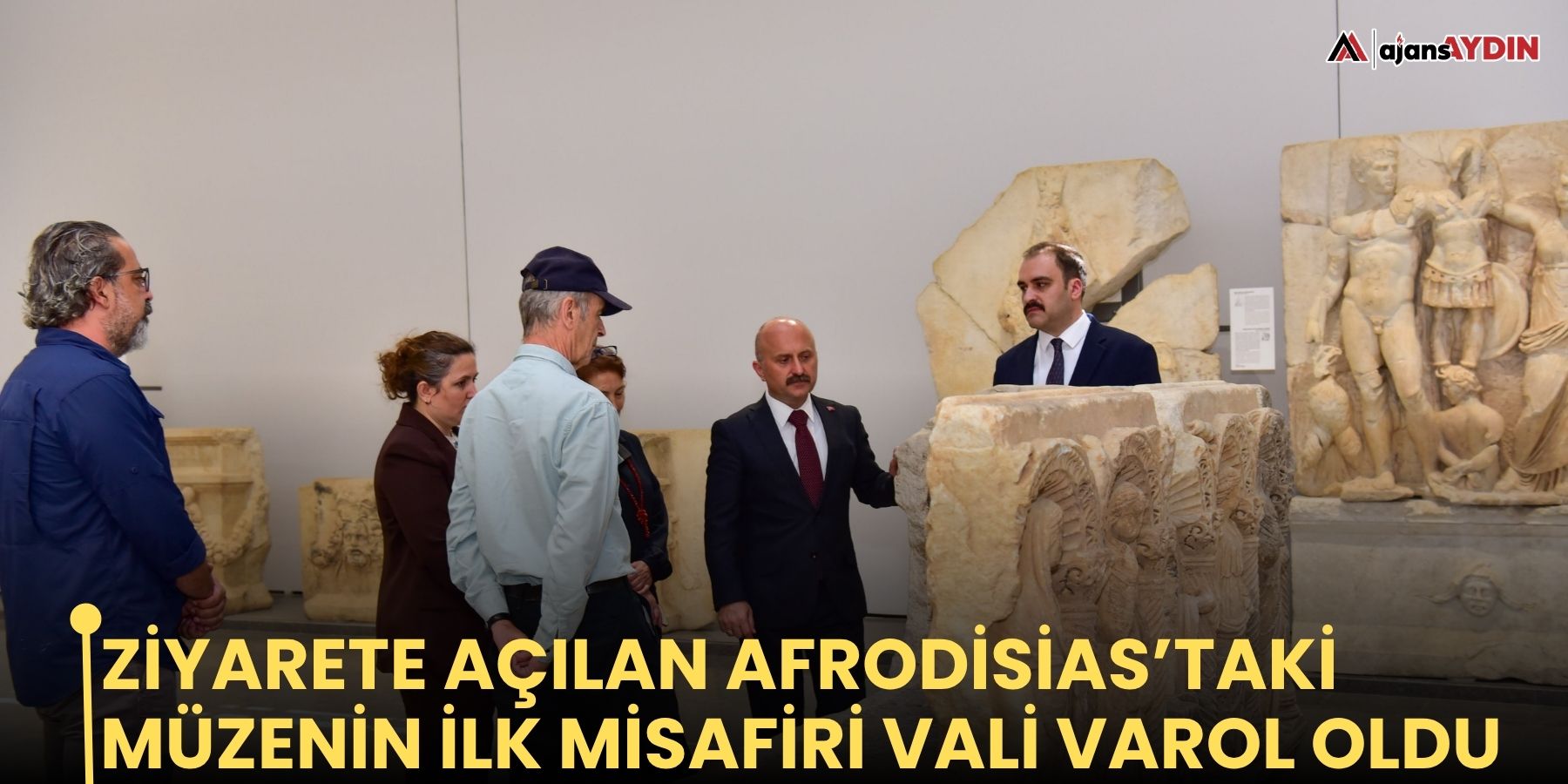 Ziyarete açılan Afrodisias’taki müzenin ilk misafiri Vali Varol oldu