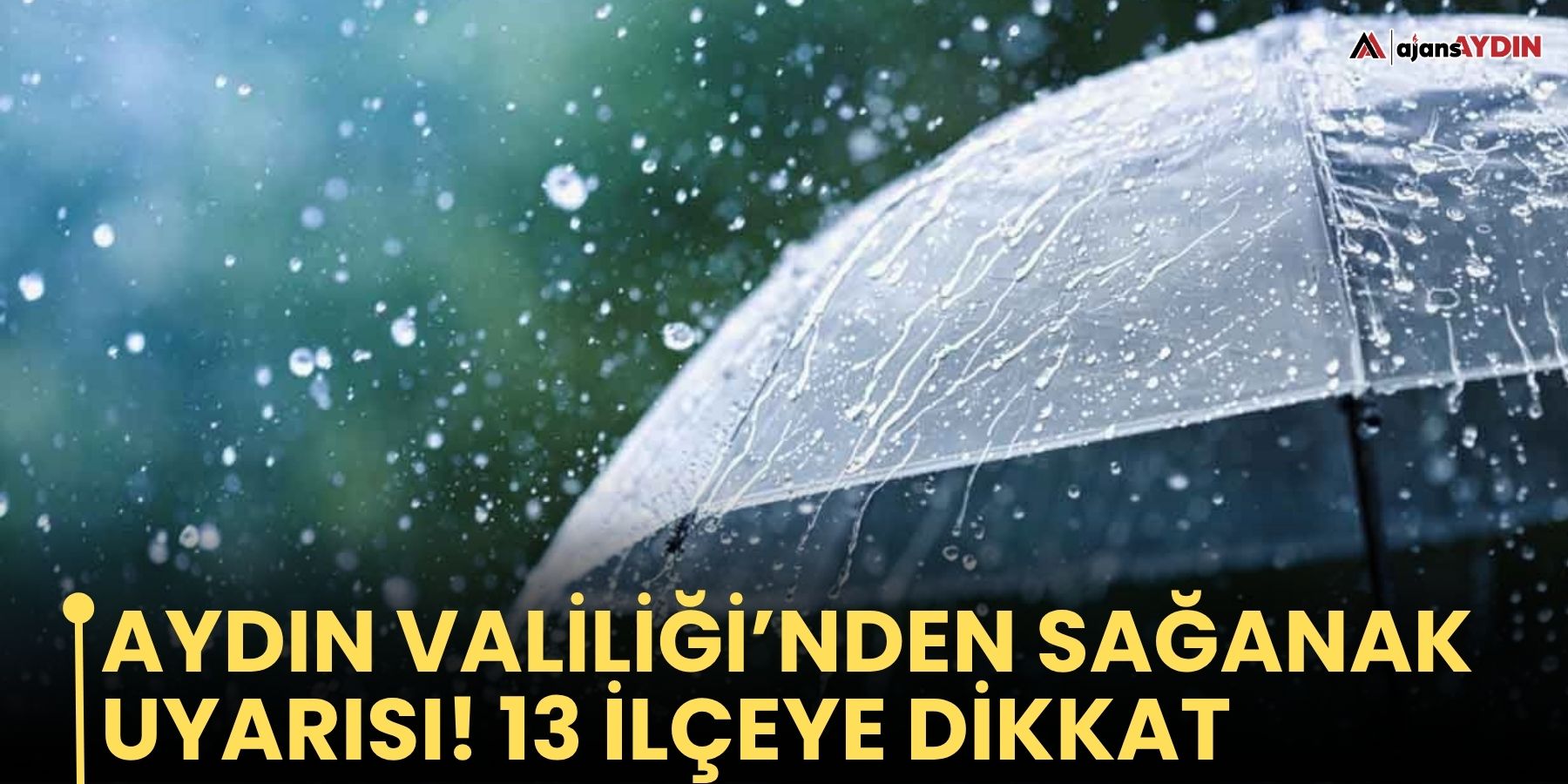 Aydın Valiliği’nden Sağanak Uyarısı! 13 İlçeye Dikkat