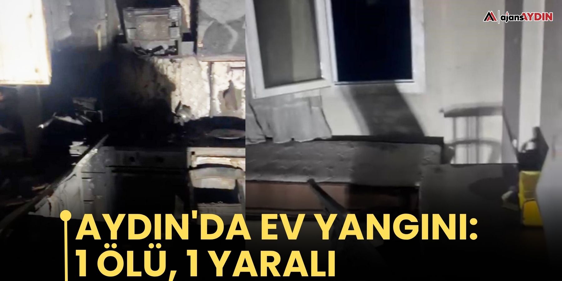 Aydın'da ev yangını: 1 ölü, 1 yaralı