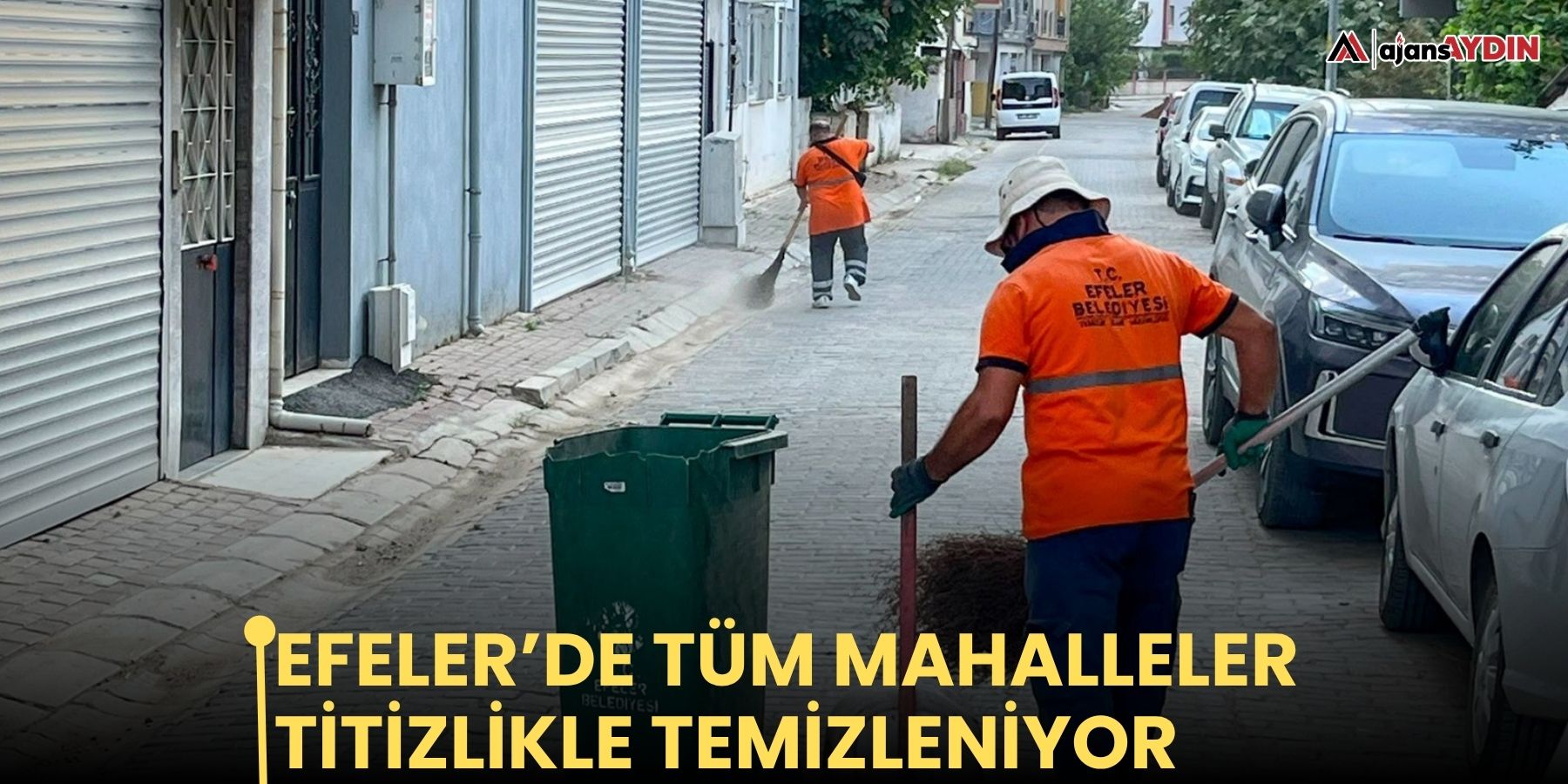 Efeler’de tüm mahalleler titizlikle temizleniyor