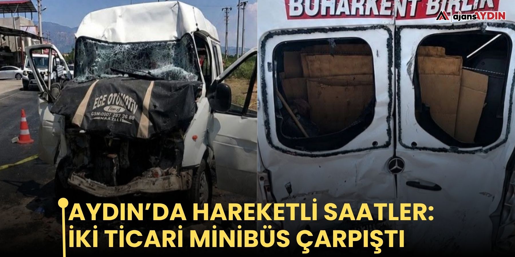 Aydın’da hareketli saatler: iki ticari minibüs çarpıştı