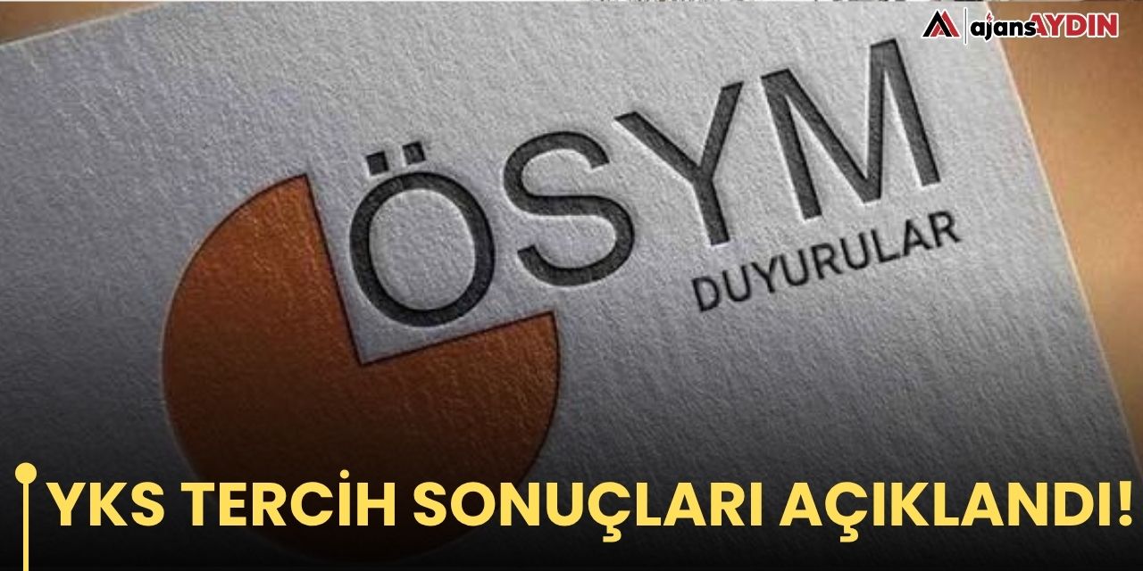 YKS tercih sonuçları açıklandı!
